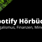 Die besten Spotify Hörbücher zum Thema Frugalismus, Finanzen & Mindset